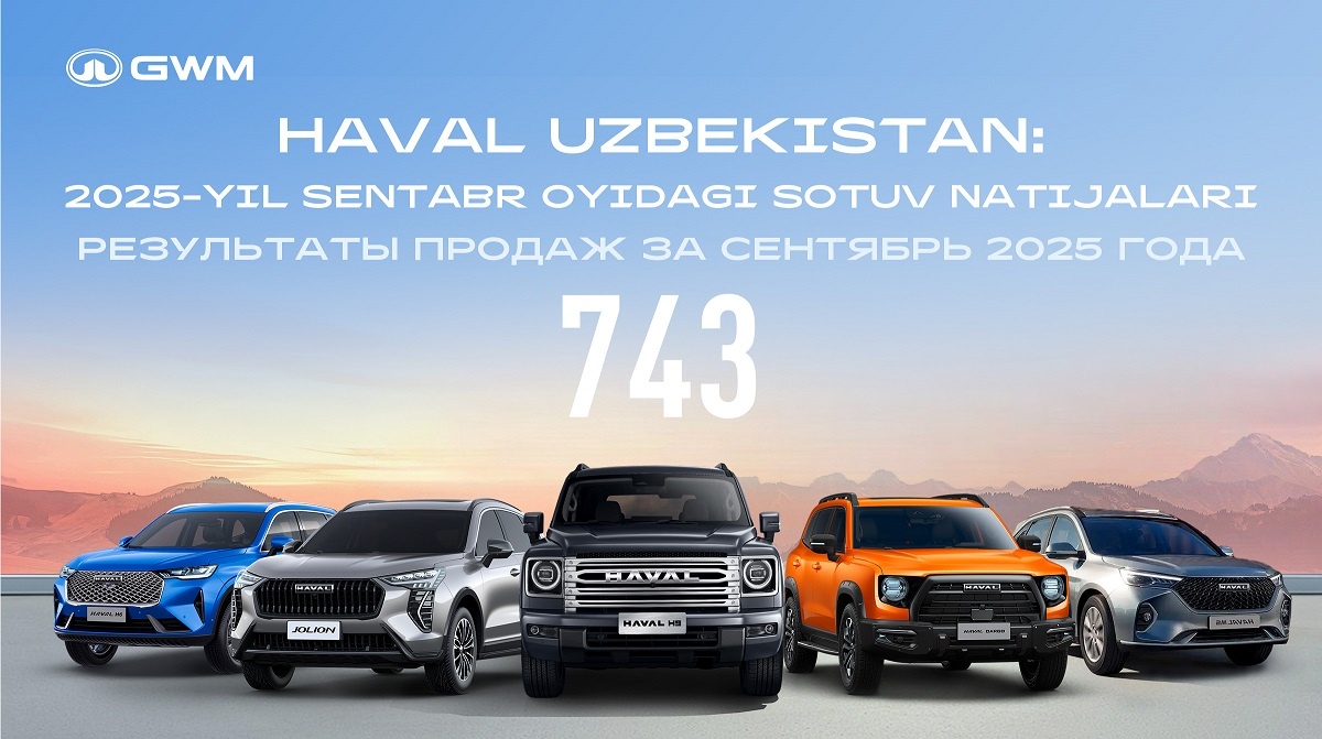 HAVAL Uzbekistan: 2025-yil sentabr oyidagi sotuv natijalari